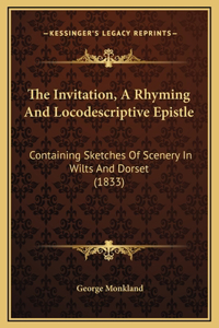 The Invitation, A Rhyming And Locodescriptive Epistle