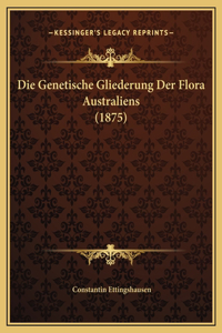 Die Genetische Gliederung Der Flora Australiens (1875)