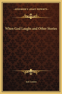 When God Laughs and Other Stories