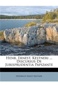 Henr. Ernest. Kestneri ... Discursus de Jurisprudentia Papizante