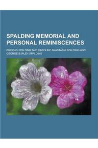 Spalding Memorial and Personal Reminiscences