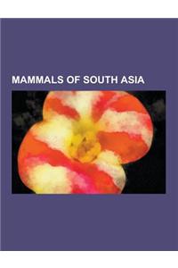 Mammals of South Asia: Red Panda, Dugong, Dhole, Golden Jackal, Sloth Bear, Asiatic Cheetah, Jungle Cat, Oriental Small-Clawed Otter, Scotoph