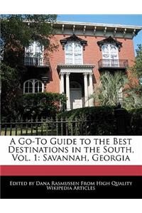 A Go-To Guide to the Best Destinations in the South, Vol. 1