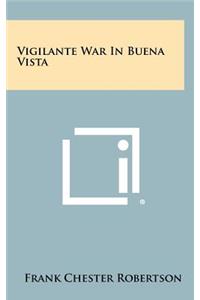Vigilante War in Buena Vista