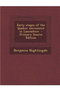 Early Stages of the Quaker Movement in Lancashire