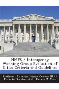 Nmfs / Interagency Working Group Evaluation of Cities Criteria and Guidelines