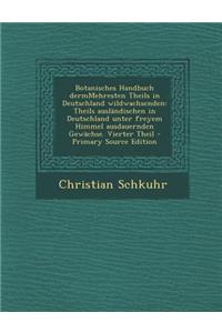 Botanisches Handbuch Dermmehresten Theils in Deutschland Wildwachsenden