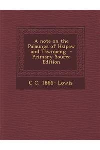 Note on the Palaungs of Hsipaw and Tawnpeng