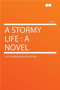 A Stormy Life
