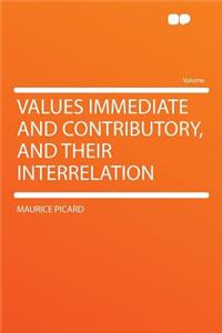 Values Immediate and Contributory, and Their Interrelation