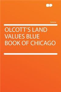 Olcott's Land Values Blue Book of Chicago