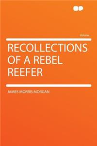 Recollections of a Rebel Reefer