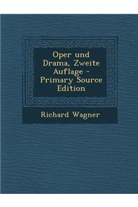 Oper Und Drama, Zweite Auflage - Primary Source Edition