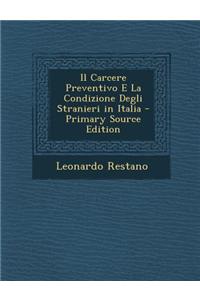 Il Carcere Preventivo E La Condizione Degli Stranieri in Italia