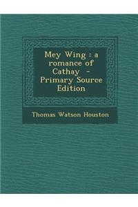 Mey Wing: A Romance of Cathay