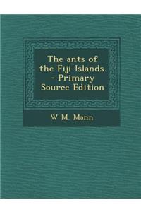 The Ants of the Fiji Islands.