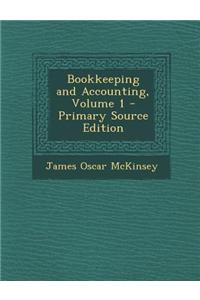 Bookkeeping and Accounting, Volume 1