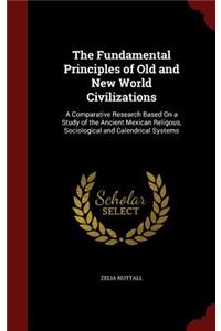 The Fundamental Principles of Old and New World Civilizations