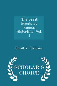 Great Events by Famous Historians Vol. 1 - Scholar's Choice Edition