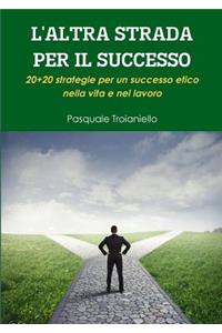 L'Altra Strada Per Il Successo