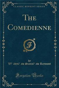 The Comedienne (Classic Reprint)