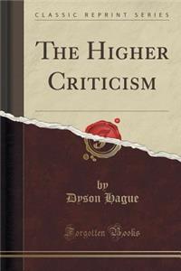 The Higher Criticism (Classic Reprint)