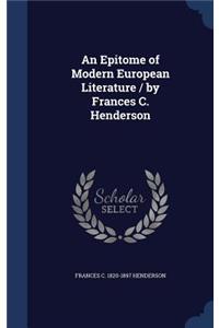 Epitome of Modern European Literature / by Frances C. Henderson