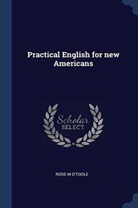 PRACTICAL ENGLISH FOR NEW AMERICANS