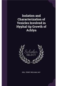 Isolation and Characterization of Vesicles Involved in Hyphal Tip Growth of Achlya