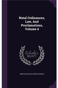 Natal Ordinances, Law, and Proclamations, Volume 4
