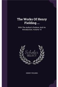 Works Of Henry Fielding ...
