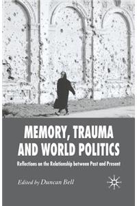 Memory, Trauma and World Politics