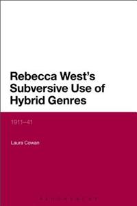 Rebecca West's Subversive Use of Hybrid Genres