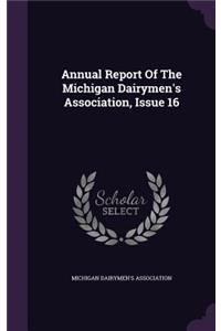 Annual Report of the Michigan Dairymen's Association, Issue 16