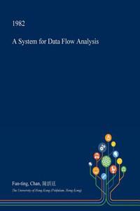 A System for Data Flow Analysis