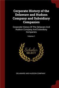 Corporate History of the Delaware and Hudson Company and Subsidiary Companies