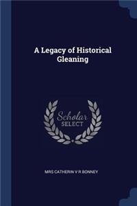 Legacy of Historical Gleaning