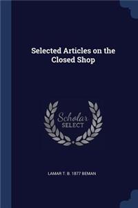 Selected Articles on the Closed Shop