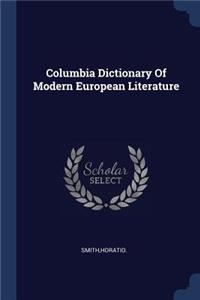 Columbia Dictionary Of Modern European Literature