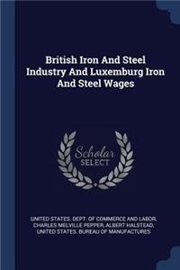 British Iron And Steel Industry And Luxemburg Iron And Steel Wages