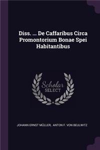 Diss. ... de Caffaribus Circa Promontorium Bonae Spei Habitantibus