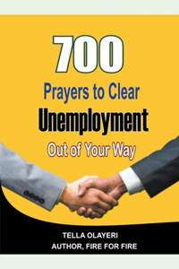 700 Prayers to Clear Unemployment Out of Your Way