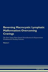 Reversing Macrocystic Lymphatic Malformation