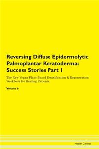 Reversing Diffuse Epidermolytic Palmopla