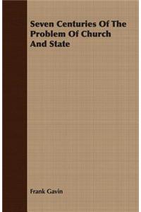 Seven Centuries of the Problem of Church and State