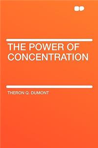 The Power of Concentration
