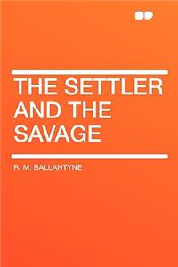 The Settler and the Savage