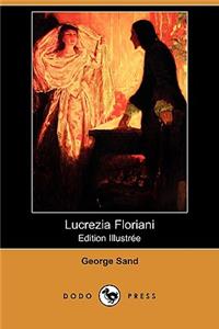 Lucrezia Floriani (Edition Illustree) (Dodo Press)