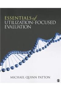 Essentials of Utilization-Focused Evaluation