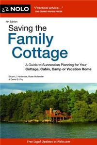 Saving the Family Cottage: A Guide to Succession Planning for Your Cottage, Cabin, Camp or Vacation Home